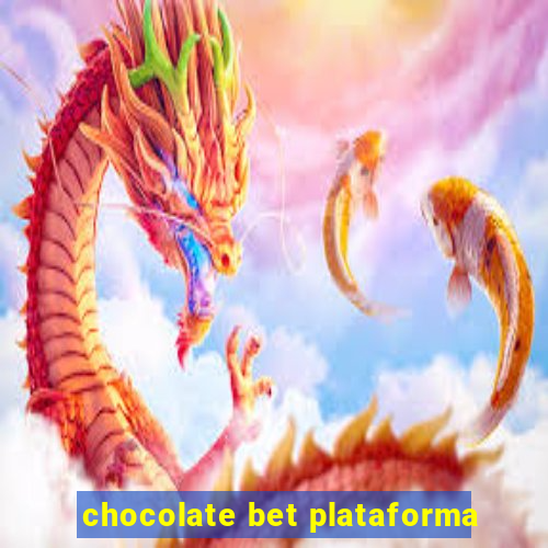 chocolate bet plataforma